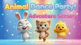 Sensory Adventure Dance Party | Baby Animals in Motion!
