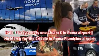 Italo🇮🇹 Lady $h0(K Italian police in Roma airport as She st@&pound;l some items||No Mercy for the Cripple