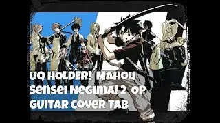 OP UQ HOLDER!  Mahou Sensei Negima! 2  Guitar cover 『TAB』