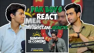 Pakistani Reacts On Summer is coming | Aakash Gupta | Stand-up Comedy