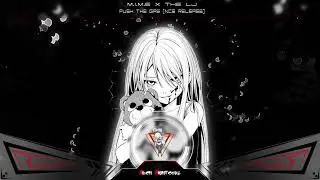 M.I.M.E X The LJ - Push The Gas [Nightcore]