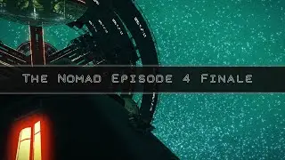 Elite Dangerous | The Nomad Episode 4 Season Finale