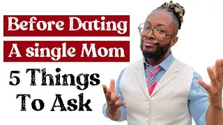 5 Important Questions Before Dating a Single Mother | Dating Advice
