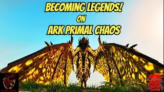 We Become Primal Chaos Legends on Ark Ragnarok!!