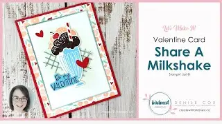 Stampin Up Share A Milkshake Valentine Card   Denise Cox