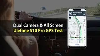 Most affordable 4G All Screen Ulefone S10 Pro GPS Test