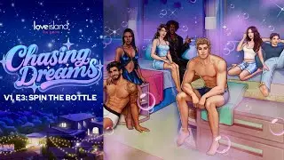 Love Island: The Game | Chasing Dreams | Volume 1, Episode 3: Spin the Bottle | Nico | Charlie