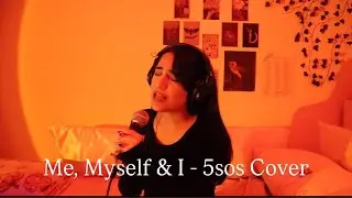 Me Myself & I - 5 Seconds of Summer Cover by Bita Aghaee