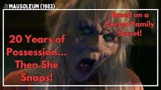 She Was Possessed by a Family Demon for 20 Years | Mausoleum (1983) Movie Recap