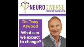 What can we expect to change in a neurodiverse relationship? Interview with Dr. Tony Attwood