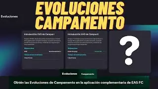 CAMP EVOLUTIONS - HOW TO MAKE THEM AND WHERE THEY ARE - FC26