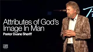 Атрибуты образа Божьего в человеке | @DuaneSheriffMinistries