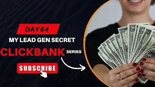 🔥 Earn $100/Day with ClickBank + My Lead Gen Secret (Day 64)