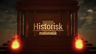 Historisk Matematik p&aring; MatematikFessor
