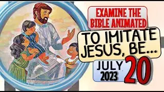🔵  TO IMITATE JESUS, BE...  ✅  EXAMINE THE BIBLE ANIMATED