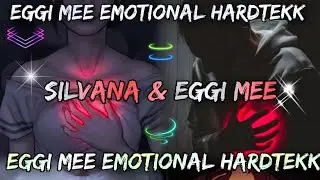 Eggi Mee Emotional Hardtekk 2025 SiLvAnA EiNe 2 ChAnCe ILD