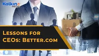 Five lessons for CEOs from Better.com episode