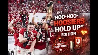 The “Hoo-Hoo-Hoosiers Hold Up” Edition