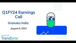 Granules India Earnings Call for Q1FY24