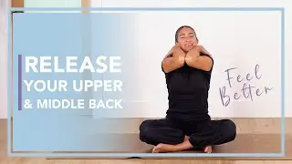 Release Tension In Your Upper & Middle Back to Feel Better