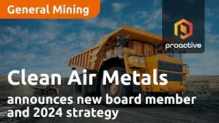Clean Air Metals announces new board member as company announces 2024 strategy