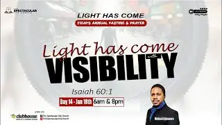 21 Days of Fasting and Prayers: Light Has Come- Evening Session Day 14