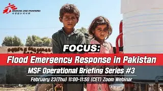 [FOCUS (English version)] MSF Operational Briefing: Flood Emergency Response in Pakistan