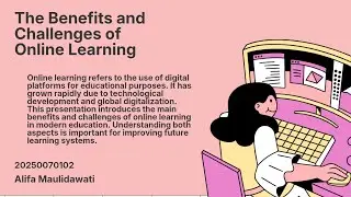 The Benefits and Challenges of Online Learning &mdash; Academic English Presentation