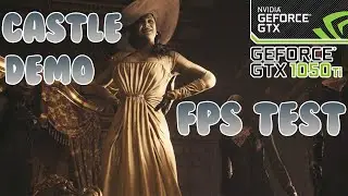 Resident Evil Village - Castle Demo FPS Test On GTX 1050Ti