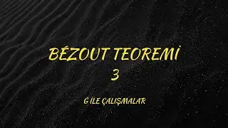 B&Eacute;ZOUT TEOREMİ 3