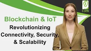 BlockChain and IoT: Revolutionizing Connectivity, Security, and Scalability