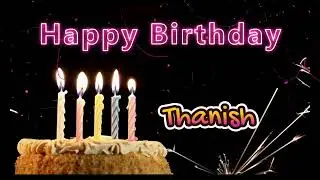 The Best Birthday Surprises for Thanish | Happy Birthday To Thanish