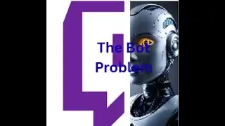 Looking into Twitch's bot Problem