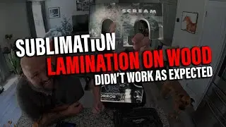 Sublimating on Wood Using Laminating Sheets Fail! - Sublimation for Beginners with a Beginner!