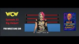 Pro Wrestling Sim WCW Revival Episode 21 - Asuka Joins WCW!
