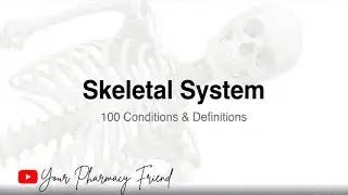 Skeletal System - 100 Conditions and Definitions - Quick Revision