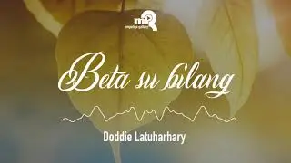 Beta Su Bilang || Doddie Latuharhary || Lagu Ambon ||