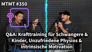Krafttraining f&uuml;r Schwangere & Kinder & Unzufriedene Physios - MTMT Podcast Folge #350