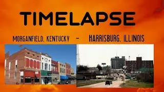 MORGANFIELD, KY - HARRISBURG, ILL TIMELAPSE