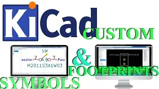 KiCad Tutorial  4/4 Custom Symbols and Footprints