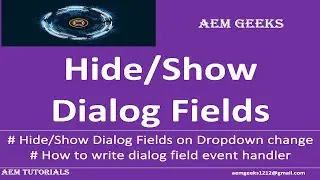 AEM Dev #10 | AEM Dialog #2 |  AEM Dialog Event and Actions - Hide Show dialog fields on dropdown