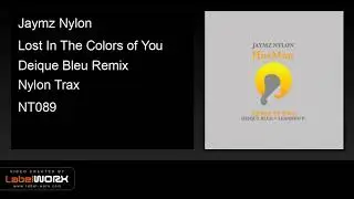 Jaymz Nylon - Lost In The Colors of You (Deique Bleu Remix)