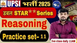 UP SI Reasoning Practice Set -11 | UP SI Reasoning Class 2025 | by Anupam Sir | Open Gs Academy