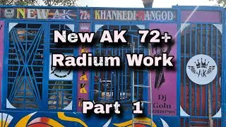 New Ak 72+ Radium Work Part 1