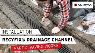 Installation of RECYFIX&reg; Drainage Channel | Part 4: Paving Work
