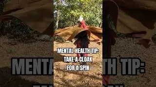 Mental Health Tip: Take a Cloak for a Spin