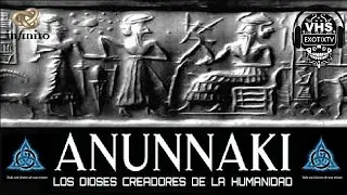 Canal INFINITO - ANUNNAKI 1 - Dioses Creadores De La Humanidad - #exotixtv