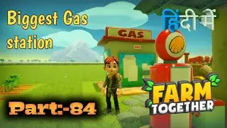 I build biggest gas station || Farm together || part:(hindi main)