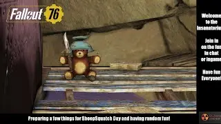 #Fallout76 Steel Dawn: Season 4 Preparing a few things for SheepSquatch Day and having random fun!