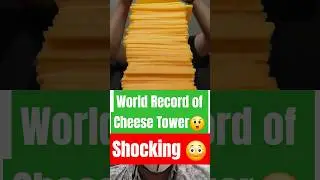 WORLD RECORD OF CHEESE TOWER? 🧀😲 | INSANE Cheese Stack Challenge! #foodshorts #shorts